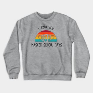 I survived 100 masked school days retro vintage funny gift Crewneck Sweatshirt